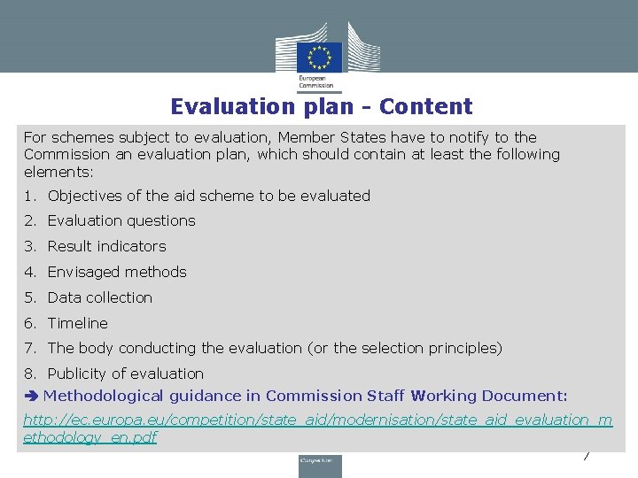 Evaluation plan - Content For schemes subject to evaluation, Member States have to notify Evaluation plan - Content For schemes subject to evaluation, Member States have to notify