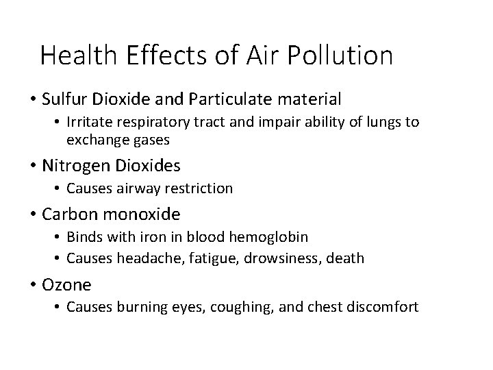 Health Effects of Air Pollution • Sulfur Dioxide and Particulate material • Irritate respiratory