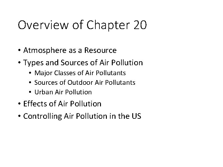 Overview of Chapter 20 • Atmosphere as a Resource • Types and Sources of