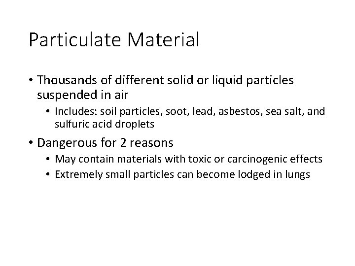 Particulate Material • Thousands of different solid or liquid particles suspended in air •