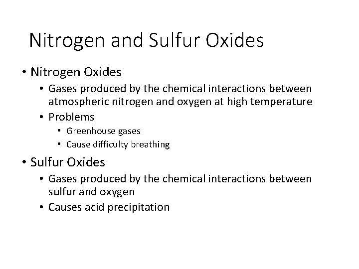 Nitrogen and Sulfur Oxides • Nitrogen Oxides • Gases produced by the chemical interactions