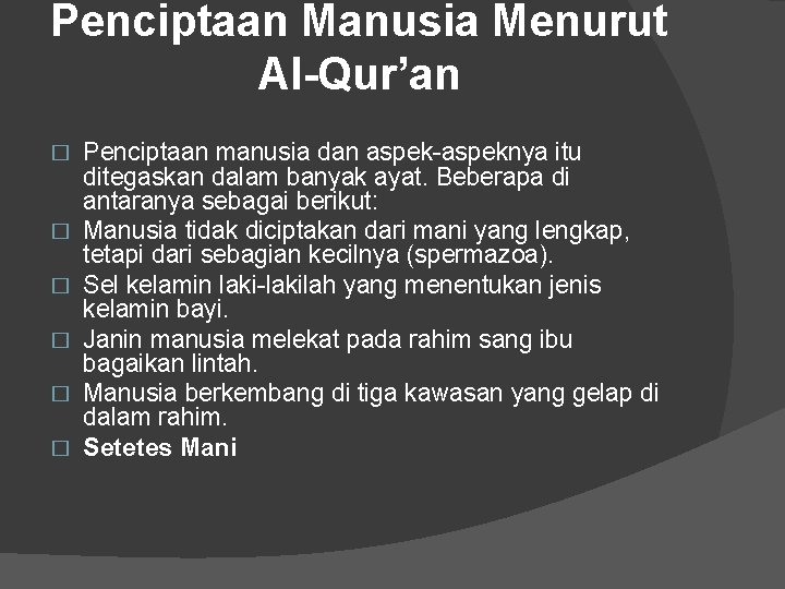 Penciptaan Manusia Menurut Al-Qur’an � � � Penciptaan manusia dan aspek-aspeknya itu ditegaskan dalam