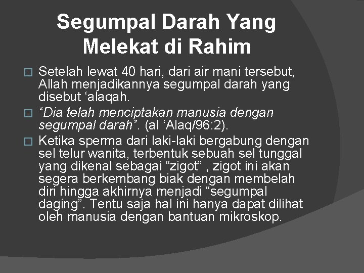 Segumpal Darah Yang Melekat di Rahim Setelah lewat 40 hari, dari air mani tersebut,