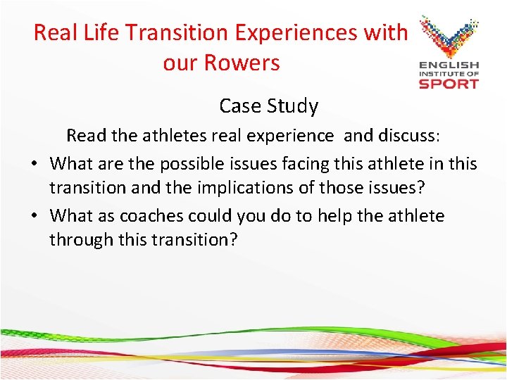 Real Life Transition Experiences with our Rowers Case Study Read the athletes real experience