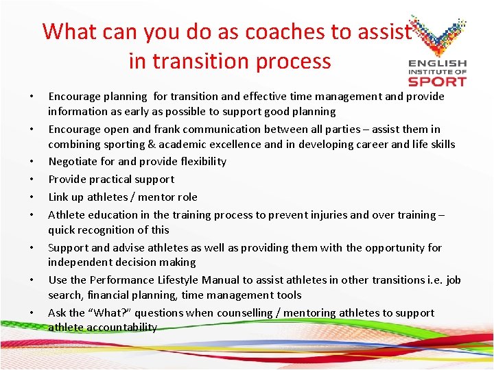 What can you do as coaches to assist in transition process • • •