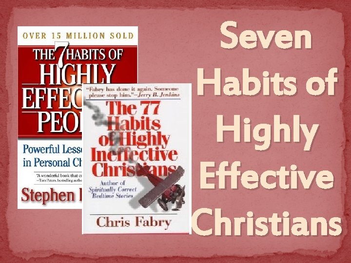 Seven Habits of Highly Effective Christians 