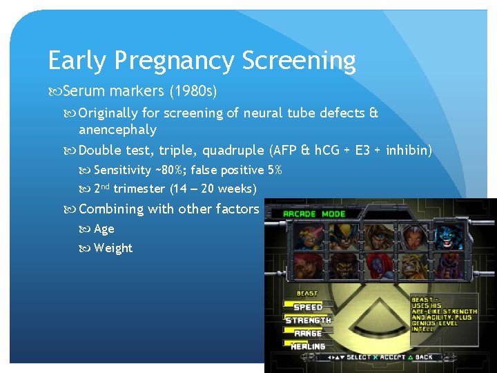 Early Pregnancy Screening Serum markers (1980 s) Originally for screening of neural tube defects