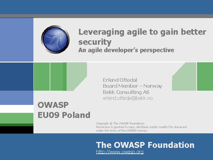 Leveraging agile to gain better security An agile developer’s perspective OWASP EU 09 Poland