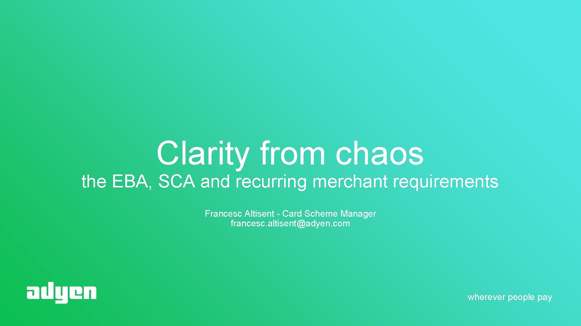 Clarity from chaos the EBA, SCA and recurring merchant requirements Francesc Altisent - Card