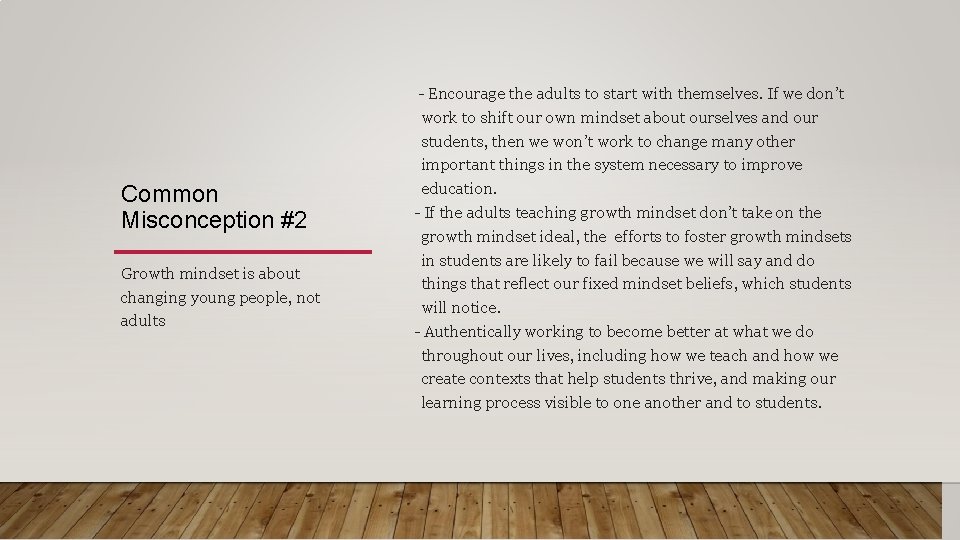 Common Misconception #2 Growth mindset is about changing young people, not adults - Encourage