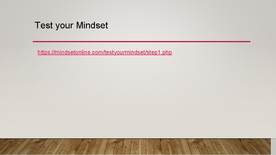 Test your Mindset https: //mindsetonline. com/testyourmindset/step 1. php 