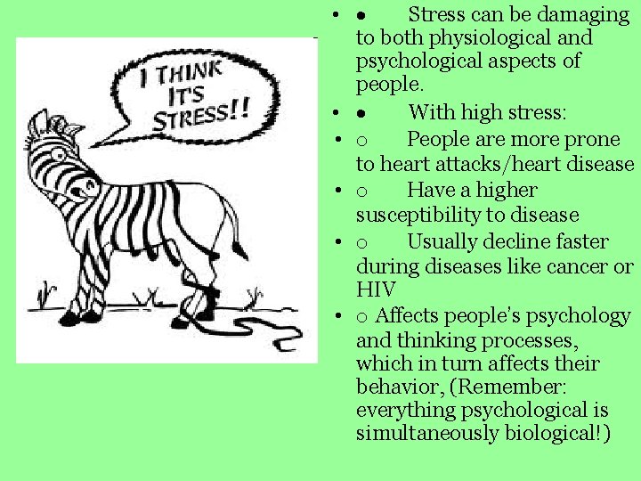  • · Stress can be damaging to both physiological and psychological aspects of