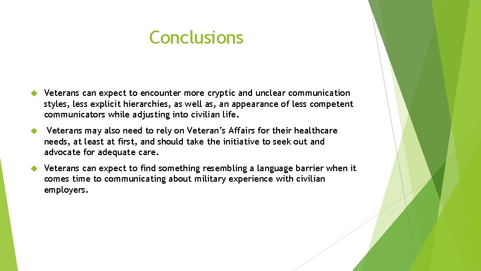 Conclusions Veterans can expect to encounter more cryptic and unclear communication styles, less explicit