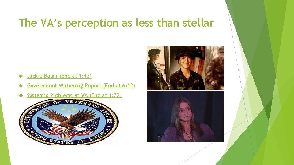 The VA’s perception as less than stellar Jackie Baum (End at 1: 42) Government