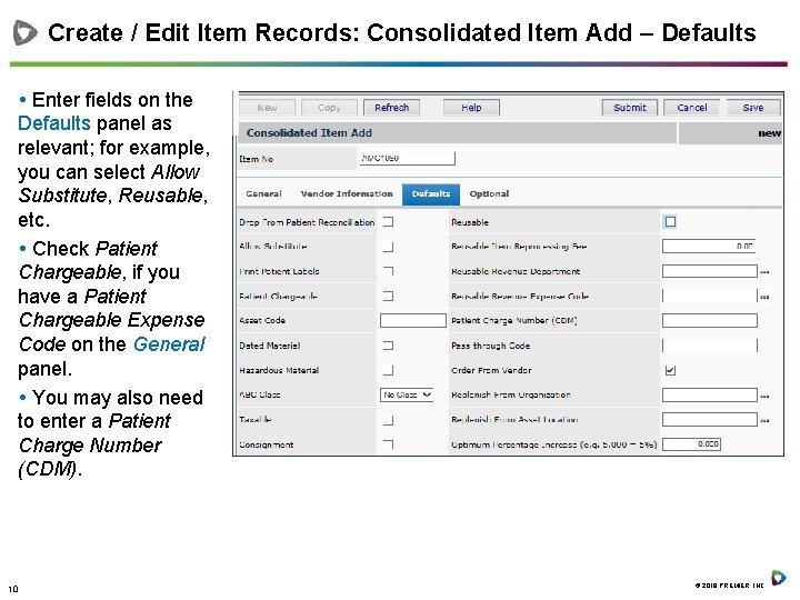 Create / Edit Item Records: Consolidated Item Add – Defaults Enter fields on the