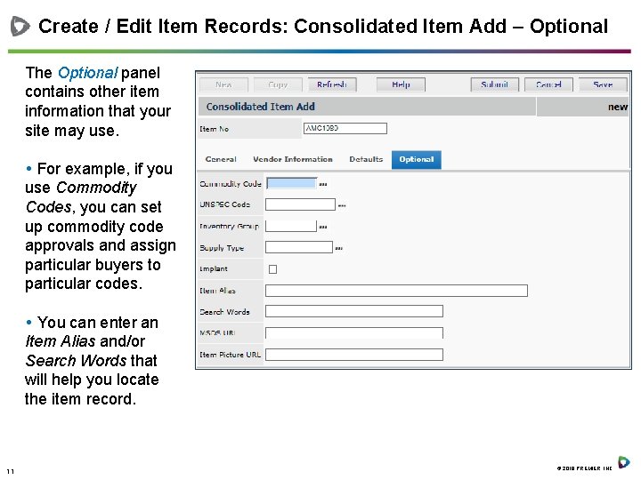 Create / Edit Item Records: Consolidated Item Add – Optional The Optional panel contains