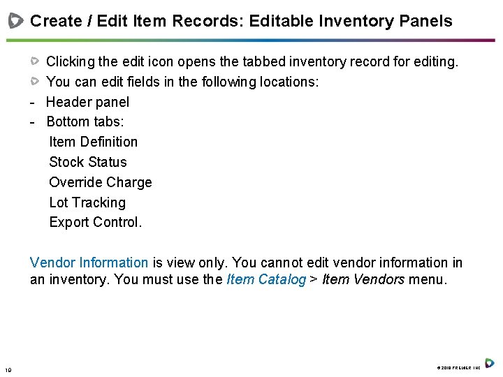 Create / Edit Item Records: Editable Inventory Panels Clicking the edit icon opens the