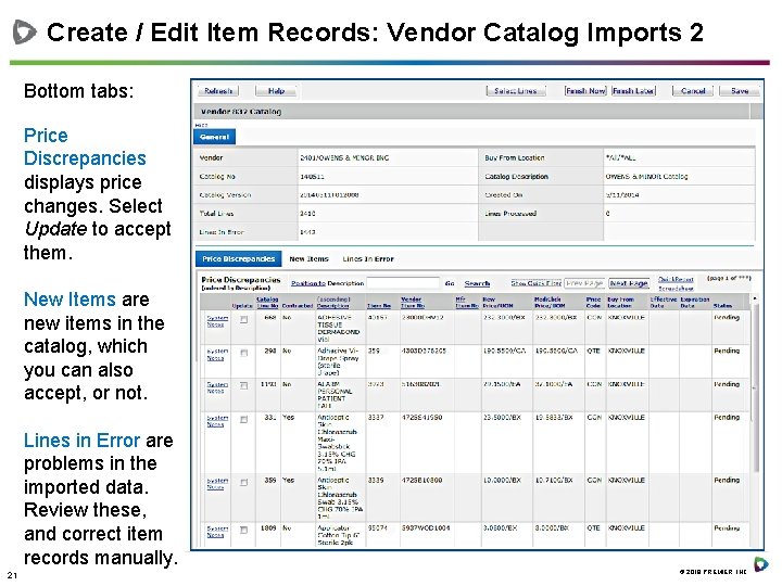 Create / Edit Item Records: Vendor Catalog Imports 2 Bottom tabs: Price Discrepancies displays