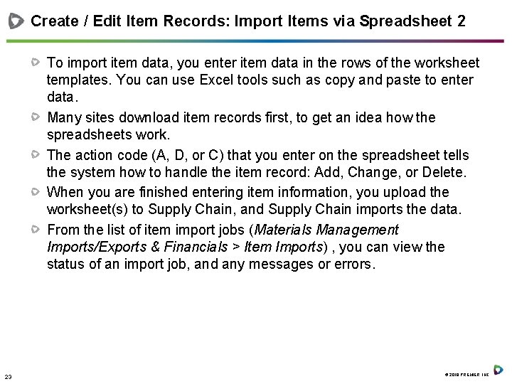 Create / Edit Item Records: Import Items via Spreadsheet 2 To import item data,