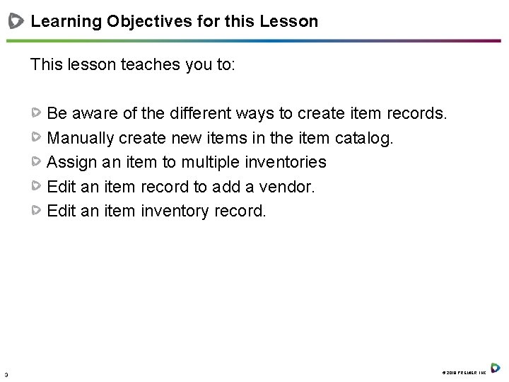 Learning Objectives for this Lesson This lesson teaches you to: Be aware of the