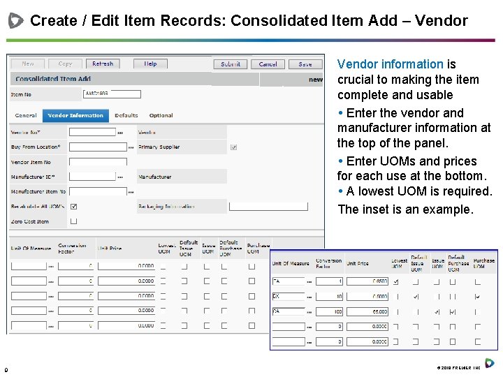 Create / Edit Item Records: Consolidated Item Add – Vendor information is crucial to