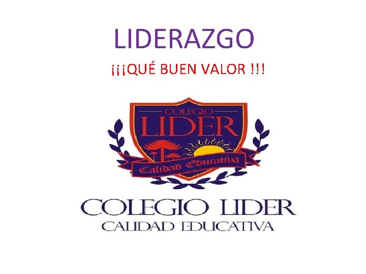 LIDERAZGO ¡¡¡QUÉ BUEN VALOR !!! 