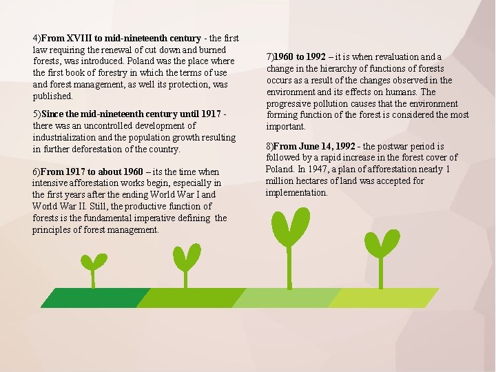 4)From XVIII to mid-nineteenth century - the first law requiring the renewal of cut