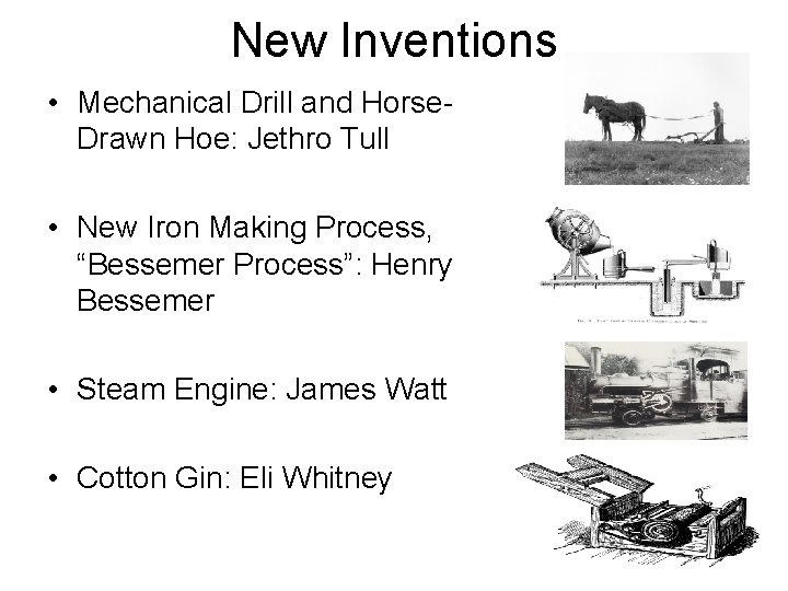 New Inventions • Mechanical Drill and Horse. Drawn Hoe: Jethro Tull • New Iron