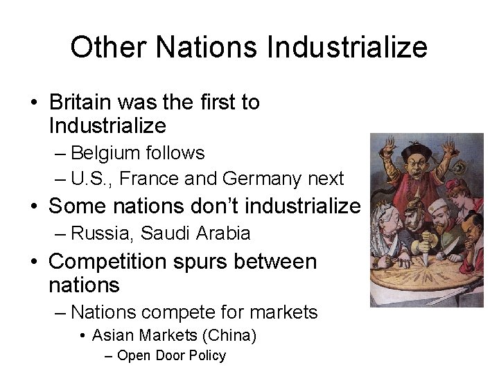 Other Nations Industrialize • Britain was the first to Industrialize – Belgium follows –
