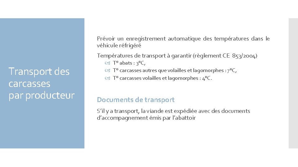 Prévoir un enregistrement automatique des températures dans le véhicule réfrigéré Températures de transport à