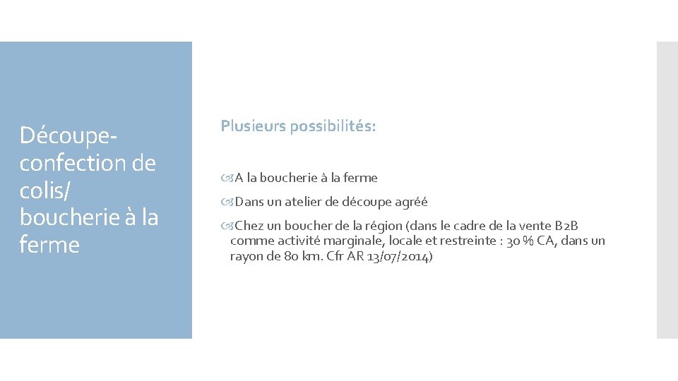 Découpeconfection de colis/ boucherie à la ferme Plusieurs possibilités: A la boucherie à la