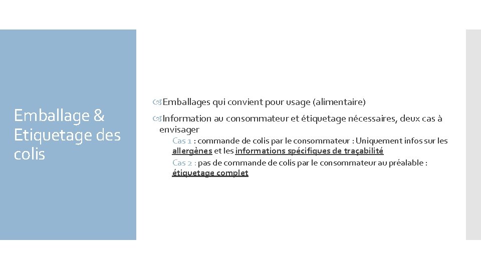 Emballage & Etiquetage des colis Emballages qui convient pour usage (alimentaire) Information au consommateur