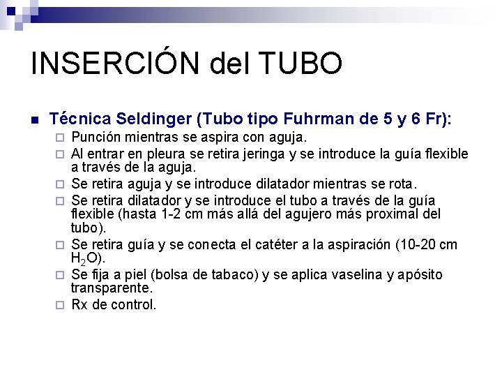 INSERCIÓN del TUBO n Técnica Seldinger (Tubo tipo Fuhrman de 5 y 6 Fr):