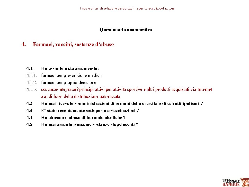 I nuovi criteri di selezione dei donatori e per la raccolta del sangue Questionario