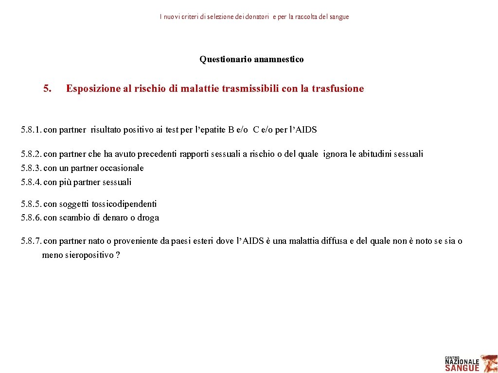 I nuovi criteri di selezione dei donatori e per la raccolta del sangue Questionario