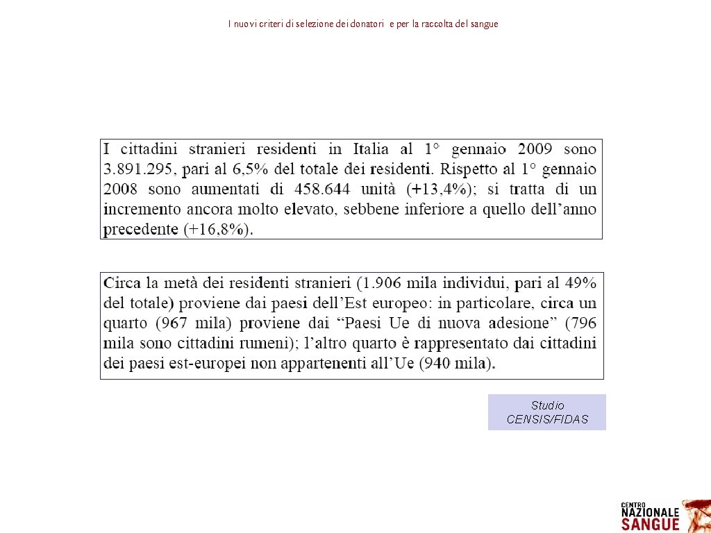 I nuovi criteri di selezione dei donatori e per la raccolta del sangue Studio