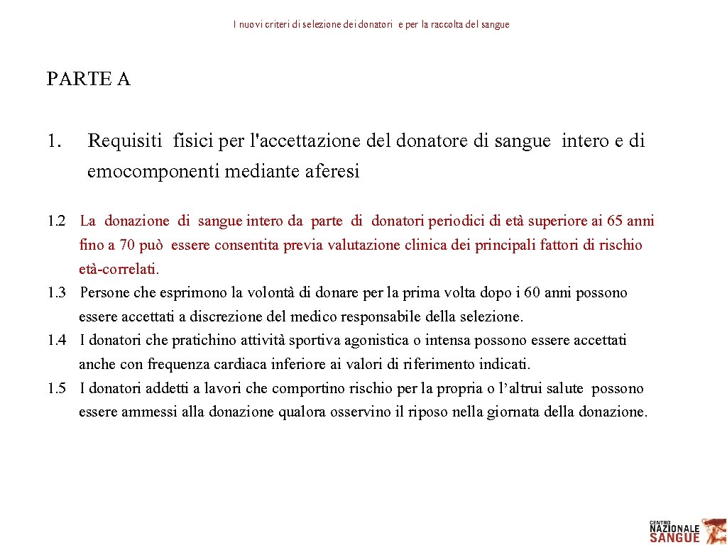 I nuovi criteri di selezione dei donatori e per la raccolta del sangue PARTE