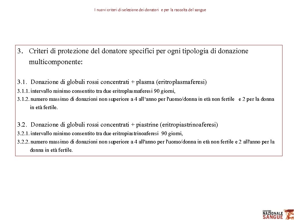 I nuovi criteri di selezione dei donatori e per la raccolta del sangue 3.