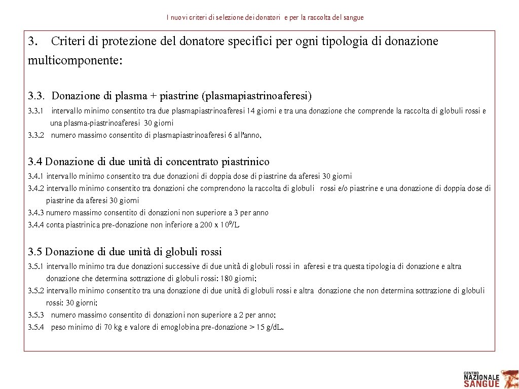 I nuovi criteri di selezione dei donatori e per la raccolta del sangue 3.