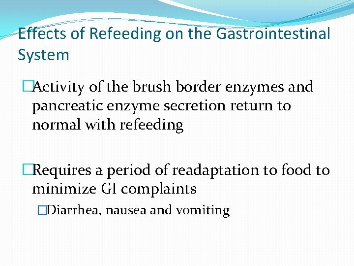 Effects of Refeeding on the Gastrointestinal System �Activity of the brush border enzymes and