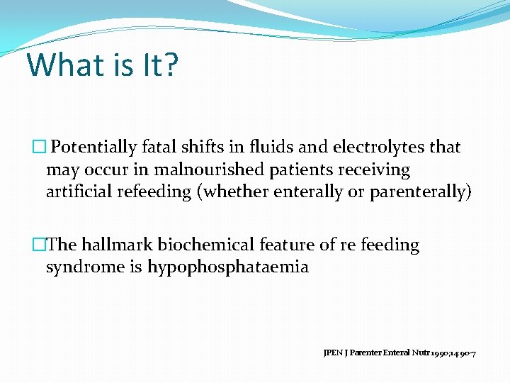 What is It? � Potentially fatal shifts in fluids and electrolytes that may occur