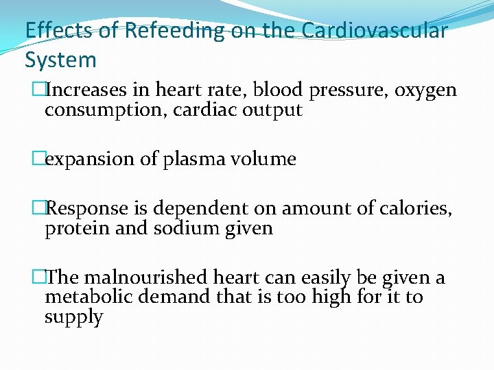 Effects of Refeeding on the Cardiovascular System �Increases in heart rate, blood pressure, oxygen