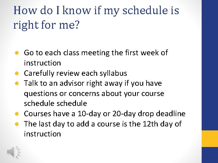 How do I know if my schedule is right for me? ● Go to
