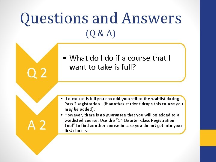 Questions and Answers (Q & A) Q 2 A 2 • What do I