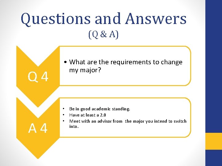Questions and Answers (Q & A) Q 4 A 4 • What are the