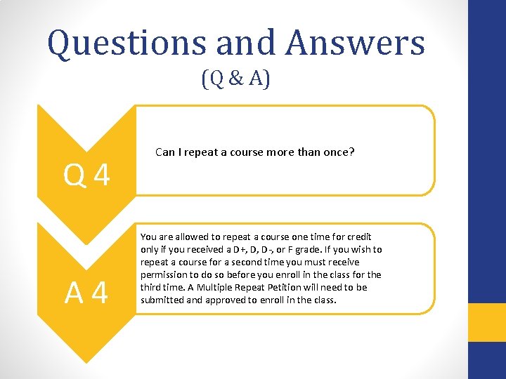 Questions and Answers (Q & A) Q 4 A 4 Can I repeat a