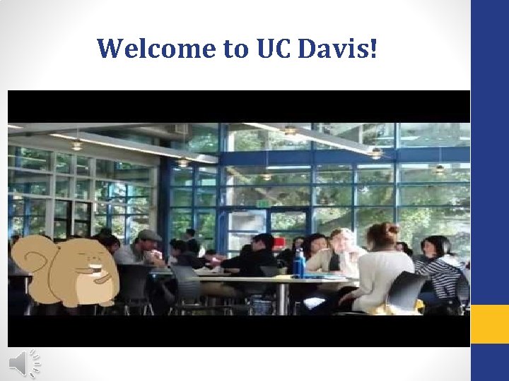 Welcome to UC Davis! 