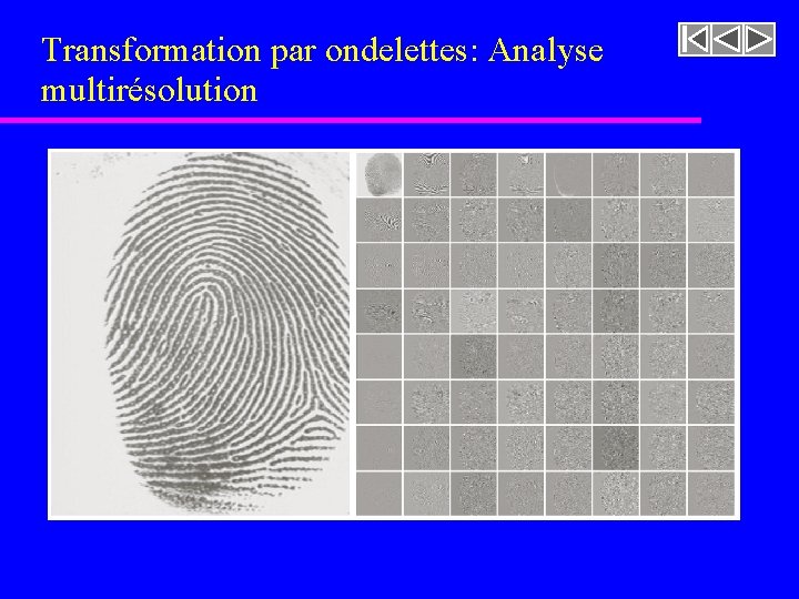 Transformation par ondelettes: Analyse multirésolution Transformation par ondelettes: Analyse multirésolution