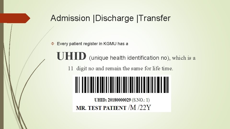 Admission |Discharge |Transfer Every patient register in KGMU has a UHID (unique health identification