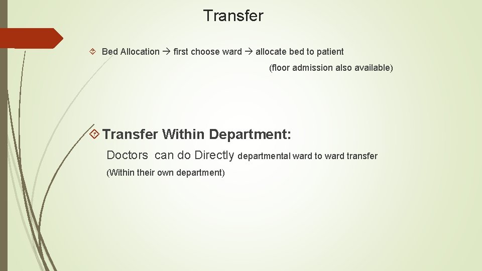 Transfer Bed Allocation first choose ward allocate bed to patient (floor admission also available)